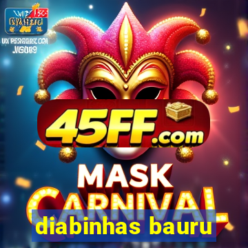 diabinhas bauru